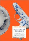 Ti faccio un thriller [gialli da una pagina a un tweet] - Various Authors