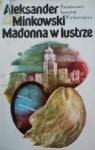 Madonna w lustrze - Aleksander Minkowski