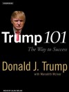 Trump 101: The Way to Success - Donald Trump, Meredith McIver, Alan Sklar