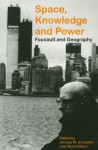 Space, Knowledge and Power: Foucault and Geography - Jeremy W. Crampton, Stuart Elden