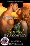 Courted by a Cowboy (Love Cowboy Style) - Vanessa Devereaux