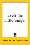 Eveli the Little Singer - Johanna Spyri