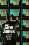 Glued to the Box: Television Criticism from the Observer, 1979-82 - Clive James