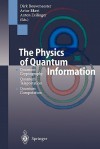 The Physics of Quantum Information: Quantum Cryptography, Quantum Teleportation, Quantum Computation - Dirk Bouwmeester, Artur K. Ekert, Anton Zeilinger