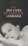 Sex Lives of Famous Lesbians - Nigel Cawthorne