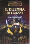 Il dilemma di Drizzt - R.A. Salvatore, Nicoletta Spagnol