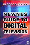 Newnes Guide to Digital Television - Richard Brice