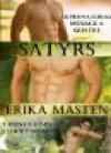 Satyrs: Supernatural Menage A Quatre - Erika Masten