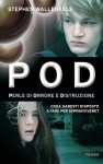 Pod - Perle di orrore e distruzione - Stephen Wallenfels