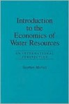 Introduction to the Economics of Water Resources: An International Perspective - Stephen Merrett