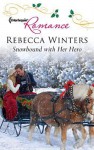 Snowbound with Her Hero - Rebecca Winters