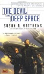 The Devil and Deep Space - Susan R. Matthews