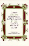 Latin and the Romance Languages in the Early Middle Ages - Roger Wright