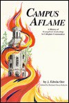 Campus Aflame: A History of Evangelical Awakenings in Collegiate Communities - J. Edwin Orr, Richard Owen Roberts