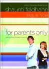 For Parents Only - Shaunti Feldhahn, Lisa Rice