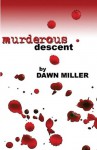 Murderous Descent - Dawn Miller