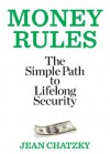 Money Rules: The Simple Path to Lifelong Security - Jean Chatzky