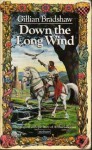 Down The Long Wind - Gillian Bradshaw