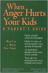 When Anger Hurts Your Kids: A Parent's Guide - Patrick Fanning, Kim Paleg, Dana Landis, Matthew McKay