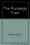 The Runaway Train - Benedict Blathwayt