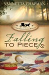 Falling to Pieces: A Quilt Shop Murder - Vannetta Chapman