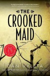 The Crooked Maid - Dan Vyleta