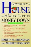 How to Buy a House with No (or Little) Money Down - Martin M. Shenkman, Warren Boroson