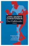 Der Halbbruder - Lars Saabye Christensen, Christel Hildebrandt