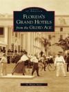 Florida's Grand Hotels from the Gilded Age - R. Wayne Ayers