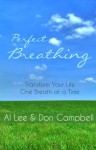 Perfect Breathing: Transform Your Life One Breath at a Time - Al Lee, Don Campbell