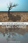 West African Agriculture and Climate Change - Abdulai Jalloh, Gerald C. Nelson, Timothy S. Thomas, Robert Zougmoré, Harold Roy-Macauley