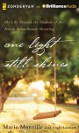 One Light Still Shines: My Life Beyond the Shadow of the Amish Schoolhouse Shooting - Marie Monville, Cindy Lambert