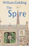 The Spire - William Golding, John Mullan