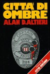 Città di ombre - Alan D. Altieri