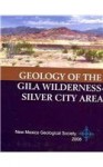 Geology of the Gila Wilderness-Silver City Area: New Mexico Geological Society Fifty-ninth Annual Field Conference October 23-25, 2008 (Guidebook of the Field Conference) - Greg Mack, James Witcher, Virgil W. Lueth