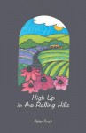 High Up in the Rolling Hills: A Living on the Land - Peter Finch