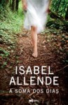 A Soma dos Dias - Isabel Allende, Isabel Pedrome