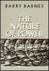 The Nature of Power - Barry Barnes