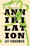 Annihilation: A Novel - Jeff VanderMeer