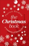 The Christmas Book: A Treasury of Festive Facts - Patrick Harding