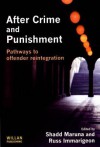 After Crime and Punishment: Pathways to Offender Reintegration - Shadd Maruna