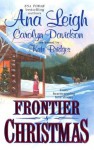 Frontier Christmas: The Mackenzies:Lily/ A Time for Angels/ The Long Journey Home - Ana Leigh;Carolyn Davidson;Kate Bridges