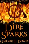 Dire Sparks - Gregory J. Downs