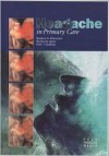 Headache In Primary Care - Stephen D. Silberstein, Peter J. Goadsby, Richard B. Lipton