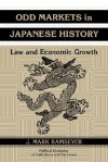 Odd Markets in Japanese History: Law and Economic Growth - J. Mark Ramseyer