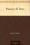 Pasarse de listo - Juan Valera