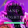 Mothers and Daughters: A Poetry Celebration - June Cotner