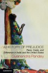 A History of Prejudice - Gyanendra Pandey