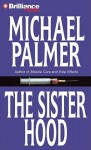 The Sisterhood - Michael Palmer, J. Charles