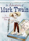 The Adventures of Mark Twain by Huckleberry Finn - Robert Burleigh, Barry Blitt